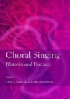 Choral Singing : Histories and Practices - Book