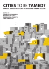 None Cities to be Tamed? Spatial Investigations across the Urban South - eBook