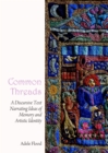 None Common Threads : A Discursive Text Narrating Ideas of Memory and Artistic Identity - eBook