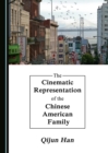 The Cinematic Representation of the Chinese American Family - eBook