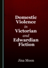 None Domestic Violence in Victorian and Edwardian Fiction - eBook