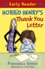 Horrid Henry Early Reader: Horrid Henry's Thank You Letter : Book 9 - Book