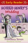 Horrid Henry Early Reader: Horrid Henry's Wedding : Book 27 - Book