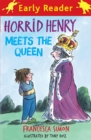 Horrid Henry Early Reader: Horrid Henry Meets the Queen : Book 16 - Book
