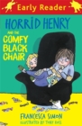 Horrid Henry Early Reader: Horrid Henry and the Comfy Black Chair : Book 31 - Book