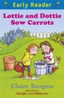 Early Reader: Lottie and Dottie Sow Carrots - Book