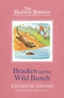 Railway Rabbits: Bracken and the Wild Bunch : Book 11 - Book