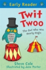 Early Reader: Twit Twoo : The Owl Who Was Nearly Magic - Book