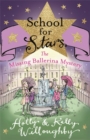 School for Stars: The Missing Ballerina Mystery : Book 6 - Book