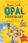 Opal Moonbaby and the Summer Secret : Book 3 - Book