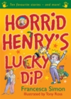 Horrid Henry's Lucky Dip : Ten Favourite Stories - and more! - Book