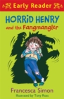 Horrid Henry Early Reader: Horrid Henry and the Fangmangler : Book 36 - Book