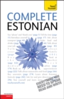 Complete Estonian Beginner to Intermediate Book and Audio Course : Learn to read, write, speak and understand a new language with Teach Yourself - Book