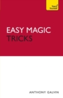Easy Magic Tricks : Amaze your friends and master extraordinary skills and illusions - Book