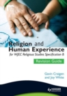 Religion and Human Experience Revision Guide for WJEC GCSE Religious Studies Specification B, Unit 2 - Book