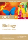 OCR AS/A--level Biology Student Unit Guide : Practical Skills in Biology Unit F213 & F216 - Book
