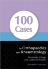 100 Cases in Orthopaedics and Rheumatology - Book