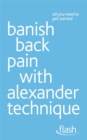 Banish Back Pain with Alexander Technique - Book