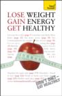 Lose Weight, Gain Energy, Get Healthy: Teach Yourself - eBook