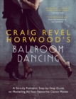 Craig Revel Horwood's Ballroom Dancing : A guide to mastering the basic steps for absolute beginners - eBook
