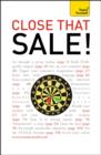 Close that Sale! : A guide to top selling techniques, including 52 skill-honing exercises - eBook