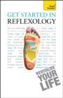 Get Started in Reflexology : A practical beginner's guide to the ancient therapeutic art - eBook