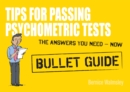 Tips For Passing Psychometric Tests: Bullet Guides - Book