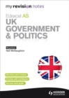 My Revision Notes: Edexcel AS UK Government and Politics - Book