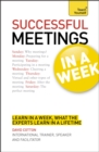 Successful Meetings in a Week: Teach Yourself - Book