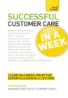 Successful Customer Care in a Week: Teach Yourself - eBook