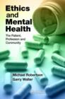 Ethics and Mental Health : The Patient, Profession and Community - Book