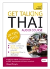 Get Talking Thai in Ten Days Beginner Audio Course : (Audio Pack) the Essential Introduction to Speaking and Understanding - Book