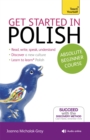 Get Started in Polish Absolute Beginner Course : (Book and audio support) - Book