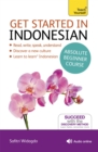 Get Started in Indonesian Absolute Beginner Course : (Book and audio support) - Book