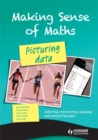 Making Sense of Maths: Picturing Data - Student Book : Collecting, Representing, Analysing and Interpreting Data - Book