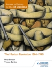 Access to History for the IB Diploma: The Mexican Revolution 1884-1940 - Book