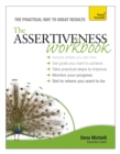 Assertiveness Workbook : A practical guide to developing confidence and greater self-esteem - Book