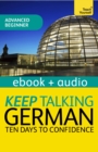Keep Talking German Audio Course - Ten Days to Confidence : Enhanced Edition - eBook