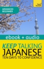 Keep Talking Japanese Audio Course - Ten Days to Confidence : Enhanced Edition - eBook