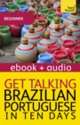 Get Talking Brazilian Portuguese in Ten Days Beginner Audio Course : Audio eBook - eBook