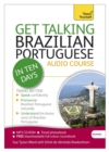 Get Talking Brazilian Portuguese in Ten Days Beginner Audio Course : (Audio Pack) the Essential Introduction to Speaking and Understanding - Book