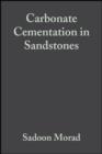 Carbonate Cementation in Sandstones : Distribution Patterns and Geochemical Evolution - eBook