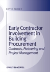 Early Contractor Involvement in Building Procurement : Contracts, Partnering and Project Management - eBook
