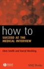 How to Succeed at the Medical Interview - eBook