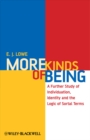 More Kinds of Being : A Further Study of Individuation, Identity, and the Logic of Sortal Terms - eBook