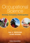 Occupational Science : Society, Inclusion, Participation - Book