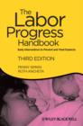 The Labor Progress Handbook : Early Interventions to Prevent and Treat Dystocia - Book