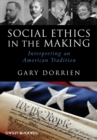 Social Ethics in the Making : Interpreting an American Tradition - eBook