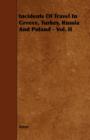 Incidents Of Travel In Greece, Turkey, Russia And Poland - Vol. II - Book