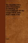 The Homilies Of S. John Chrysostom, Archbishop Of Constantinople Of The Gospel Of St. John - Part I. Hom. I-XII - Book